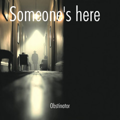 Someone’s here