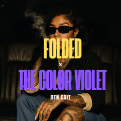 Folded x The Color Violet x Shadows (DTN Edit) [added 6min for copyright]