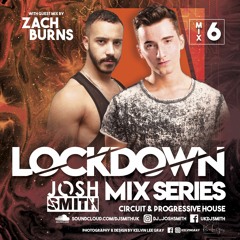 LOCKDOWN MIX 6 // DJ JOSH SMITH || With Zach Burns Guest Mix