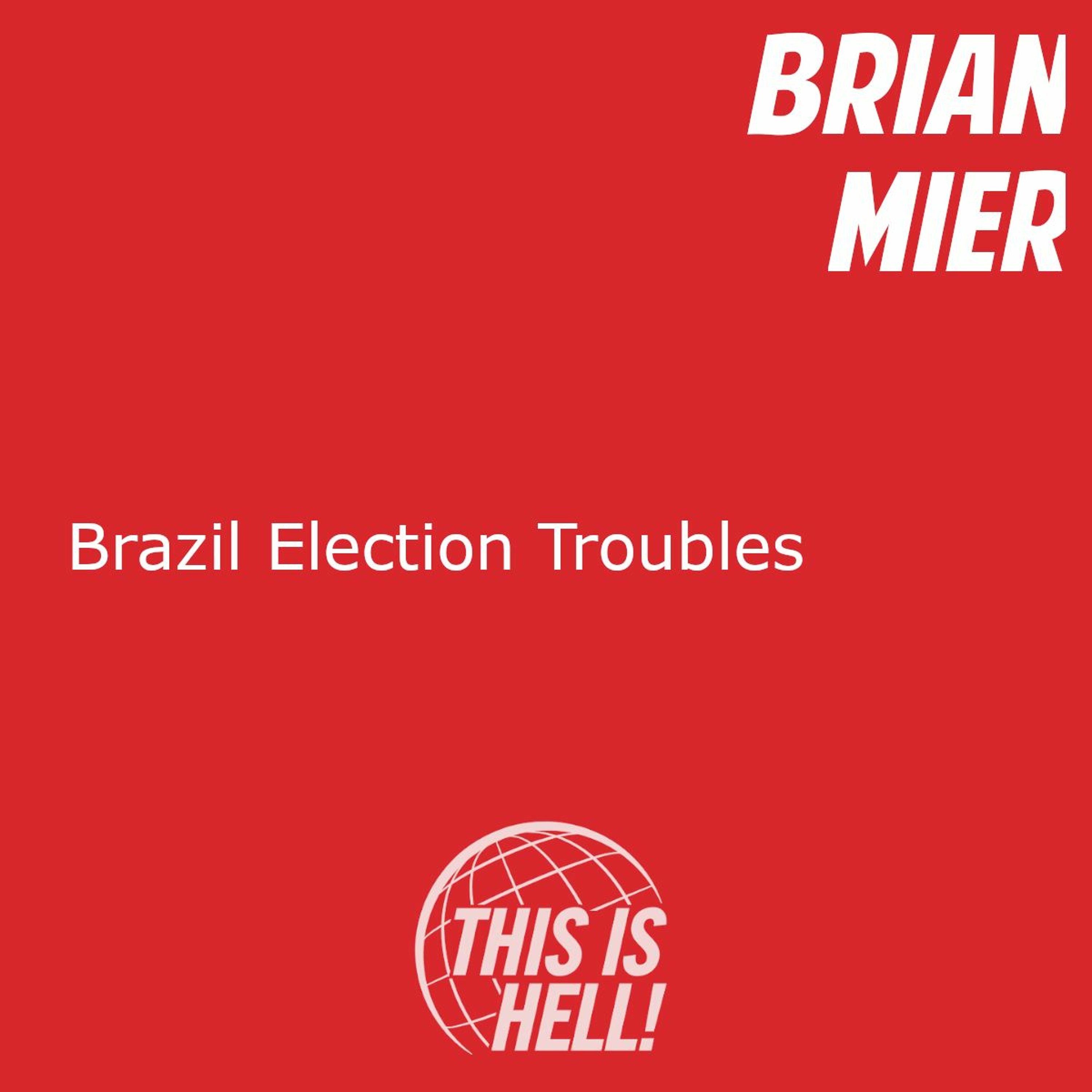 cover of episode Brazil Election Troubles / Brian Mier