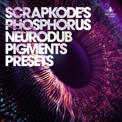 Black Octopus Sound - ScrapKode's Phosphorus - Neurodub Pigments Presets - Demo