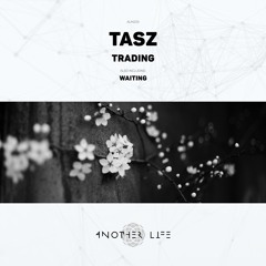 TasZ - Waiting (Original Mix) [Another Life Music]