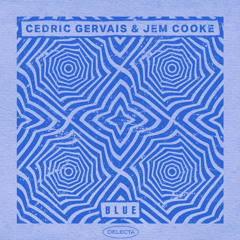 Cedric Gervais & Jem Cooke - Blue