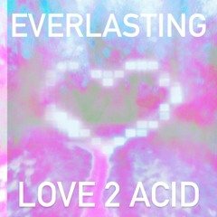 Love 2 Acid