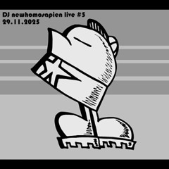 DJ Newhomosapien Live #5 29.11.2025