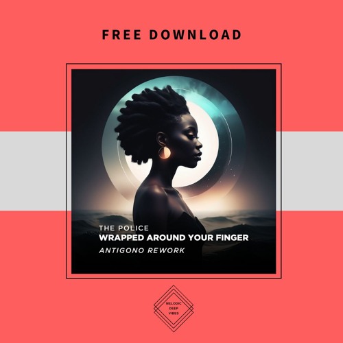 FREE DOWNLOAD: The Police - Wrapped Around Your Finger (Antigono Rework)
