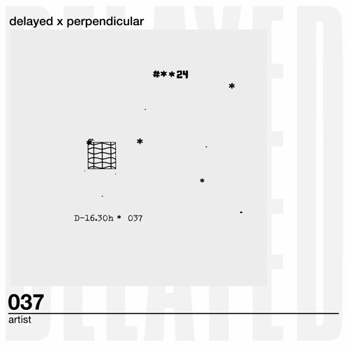 Delayed x Perpendicular: 037