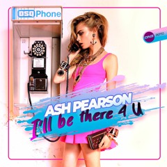 Ash Pearson - I'll be there 4 U