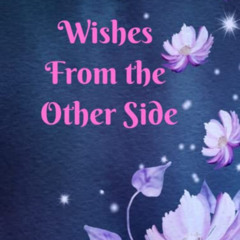 DOWNLOAD KINDLE 📪 Wishes From the Other Side: End of Life Planner Organizer by  Conn