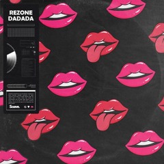 Rezone - Dadada |SOAVE RECORDS|