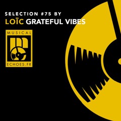 Muical Echoes roots selection #75 (by Loïc Grateful Vibes / summer 2021)