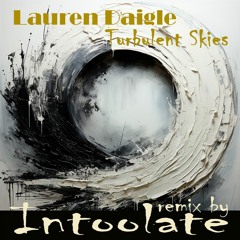 Lauren Daigle - Turbulent Skies (Intoolate Remix)