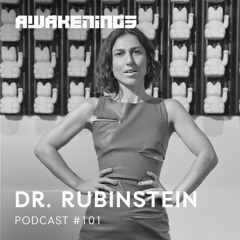 Awakenings Podcast #101 Dr. Rubinstein