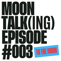 Moontalking | 003