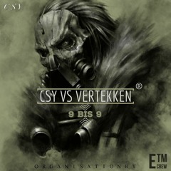 VERTEKKEN vs CSY - 9 bis 9 (HardTekk)