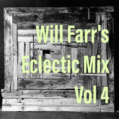 Will Farr's Eclectic Mix Volume 4
