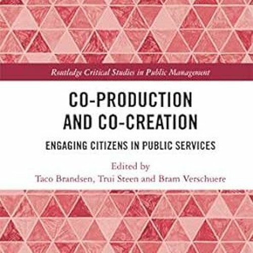 READ [PDF EBOOK EPUB KINDLE] Co-Production and Co-Creation: Engaging Citizens in Publ