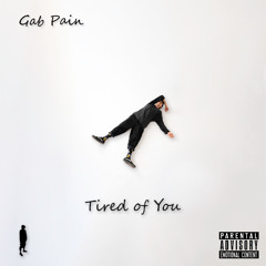 Gab Pain - Tired of You