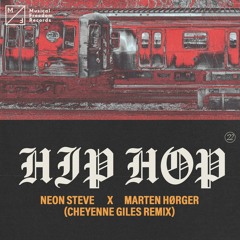 Neon Steve & Marten Hørger - Hip Hop (Cheyenne Giles Remix)