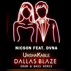 Nicson x DVNA - UnshaKable (Dallas Blaze Remix)