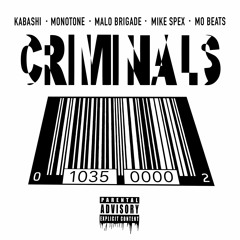 CRIMINALS (feat. Monotone, Malo BRIGADE, Mike Spex, Mo Beats)