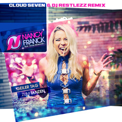 Nancy Franck - Geiler Tag zum Tanzen (Cloud Seven & DJ Restlezz Remix)
