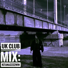 UK CLUB MIX : Kitana2222win