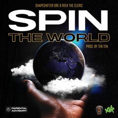 Shapeshifter Dre x Reek The Cleric - Spin The World Prod. By TenOuTheWay