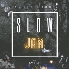 Slow Jam - Andre Marrs feat Kay Stun