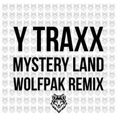 Y Traxx - Mystery Land (WOLFPAK Remix)