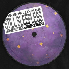 JÄXM - Still Sleepless (Edit)