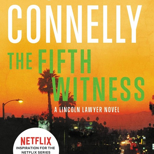 DOWNLOAD eBook✔️ Fifth Witness (A Lincoln Lawyer Novel  Book 4) (A Lincoln Lawyer Novel  4)