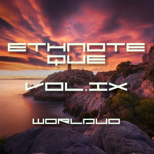 ETHNOTEQUE VOL.09 - WORLDUO