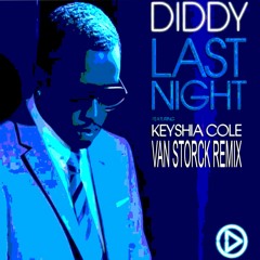 Diddy feat Keyshia Cole - Last Night (Van Storck Remix)