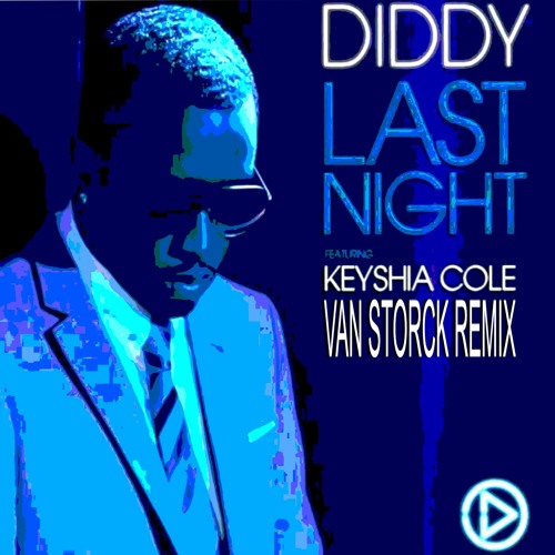 Diddy feat Keyshia Cole - Last Night (Van Storck Remix)