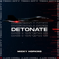 Micky Hopkins - Detonate [TECH CITY]