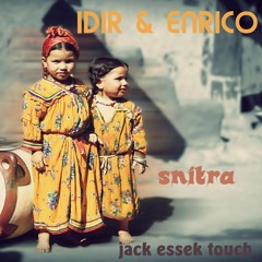 FREE DL Idir & Enrico - Snitra (Jack Essek Touch)