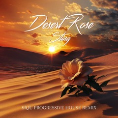 Sting - Desert Rose (Siqu Progressive House Remix)
