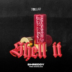 SHELL IT OUT NOW