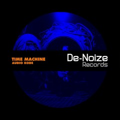PREMIERE: Audio KoDe - Time Machine (Original Mix) [De-Noize Records]