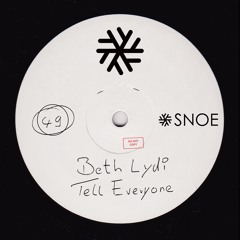 Beth Lydi - Tell Everyone // SNOE049