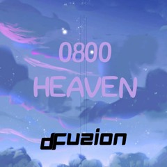 D-Fuzion- 0800 heaven (WIP)