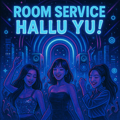 ROOM SERVICE #7 - HALLU YU!
