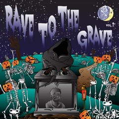 Rave To The Grave Vol.2
