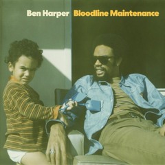 Ben Harper's Bloodline Maintenance