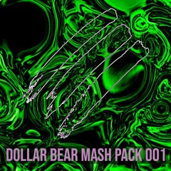 Dollar Bear Mash Pack 001 [13 Future Bass & Trap Mashups!!] [FREE DOWNLOAD]