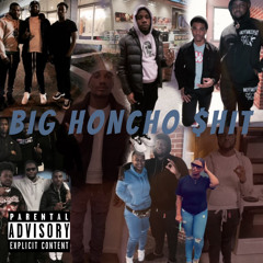 Honcho Zay - Big Honcho $hit