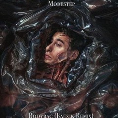 MODESTEP - BODYBAG (BAEZIK REMIX)