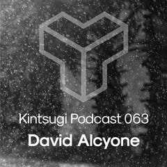 Kintsugi Podcast 063 - David Alcyone