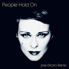 People Hold On (Jose Dicaro Remix)